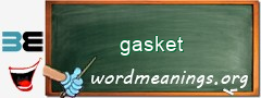 WordMeaning blackboard for gasket
